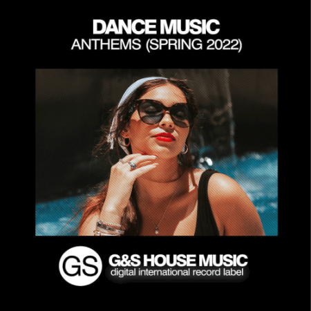 VA - Dance Music Anthems (Spring 2022) (2022)