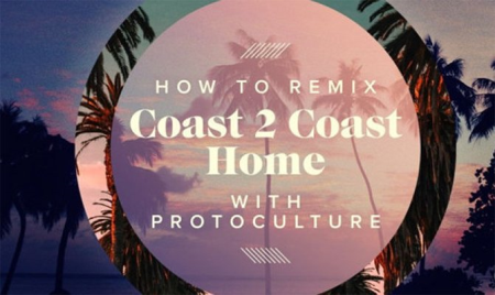 How to Make Remix Coast 2 Coast 'Home' with Protoculture