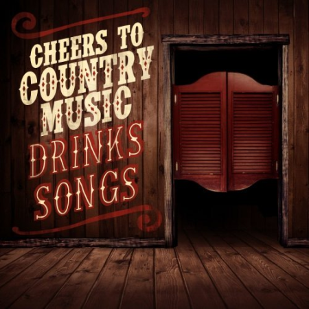 VA - Cheers to Country Music - Drinks Songs (2013)