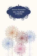 Simona Rondolini – Gli alberi strani (2019)