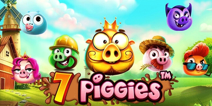 Cara Terbaik Mudah Dapatkan Maxwin Besar Slot 7 Piggies
