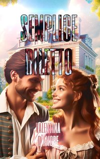 Valentina D'Amore - Le sorelle Livingston Vol. 2. Semplice diletto (2024)