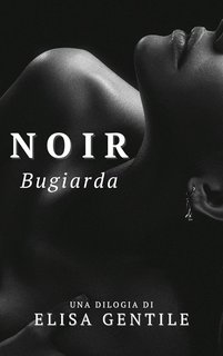 Elisa Gentile - NOIR Vol. 1. Bugiarda (2023)