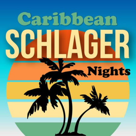 b591e46e 7c75 4a84 bd5e 5cdf4a3d12ac - VA - Caribbean Schlager Nights (2023)