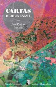 CARTAS BERLINESAS I, JOSE EMILIO BURUCUA