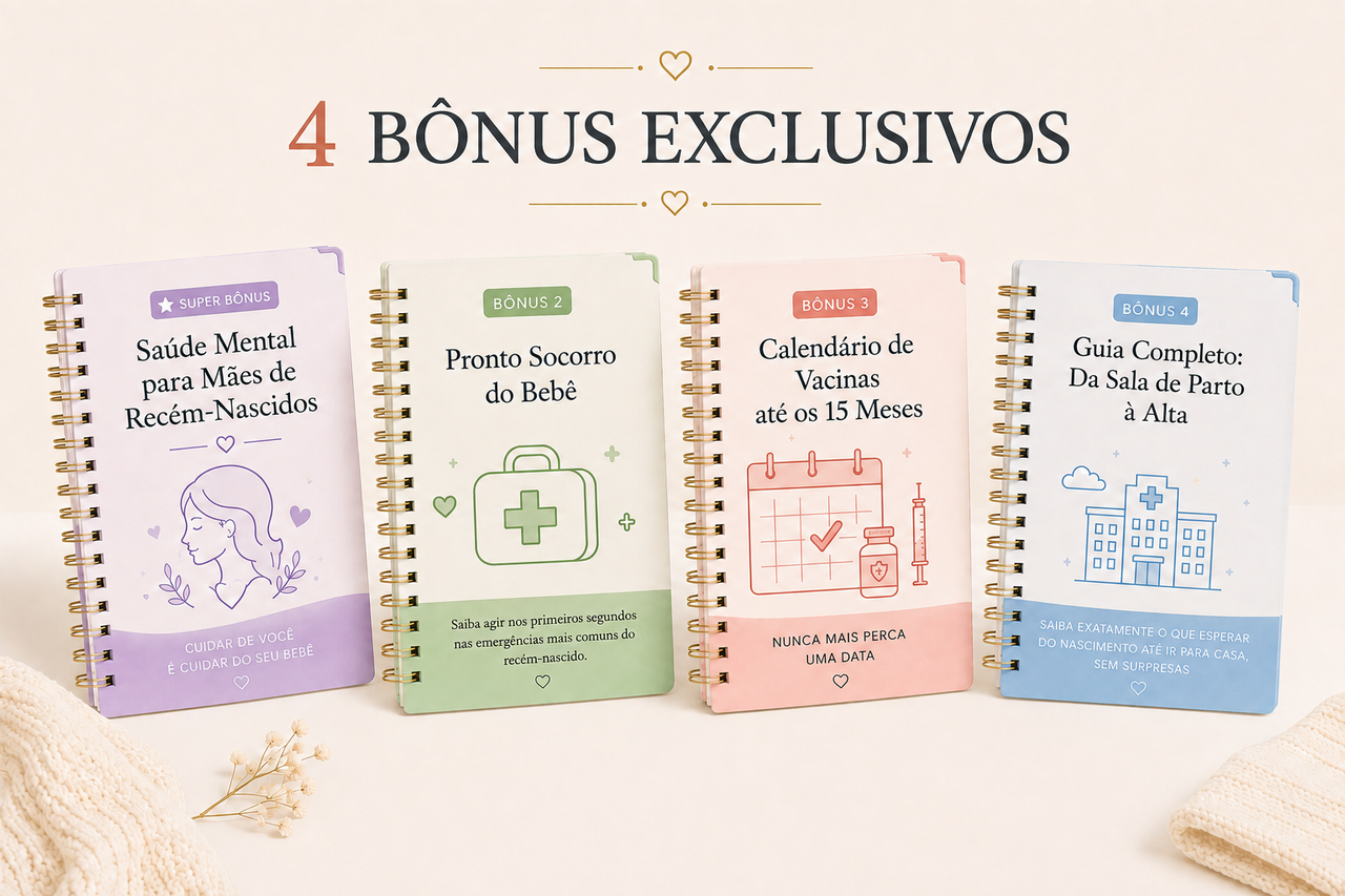 Bônus inclusos: 32 Orientações de Saúde Mental para Mães de Recém-Nascidos, Pronto Socorro do Bebê, Calendário de Vacinas e Guia Completo da Sala de Parto à Alta