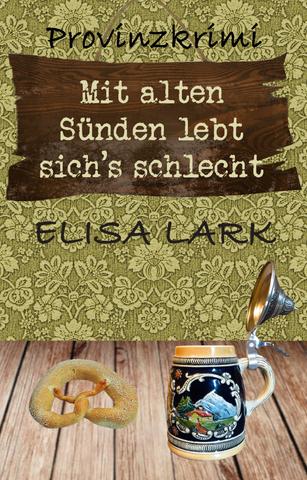 Elisa-Lark-Karl-Ramsauer-28-Mit-alten-Sunden-lebt-sich-s-schlecht.jpg