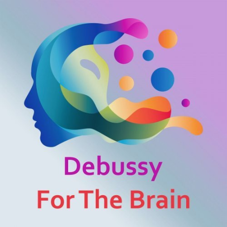 VA   Debussy For The Brain (2020)