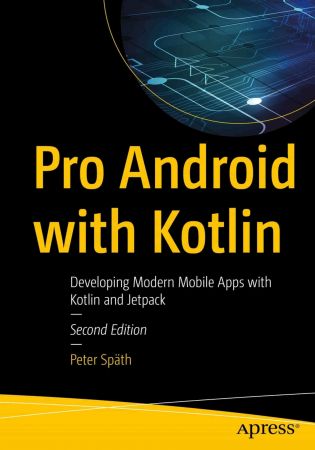 Pro Android with Kotlin: Developing Modern Mobile Apps with Kotlin and Jetpack (True EPUB)