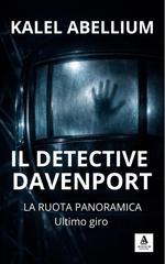 Kalel Abellium – Il Detective Davenport Vol. 2. La ruota panoramica. Ultimo giro (2026)