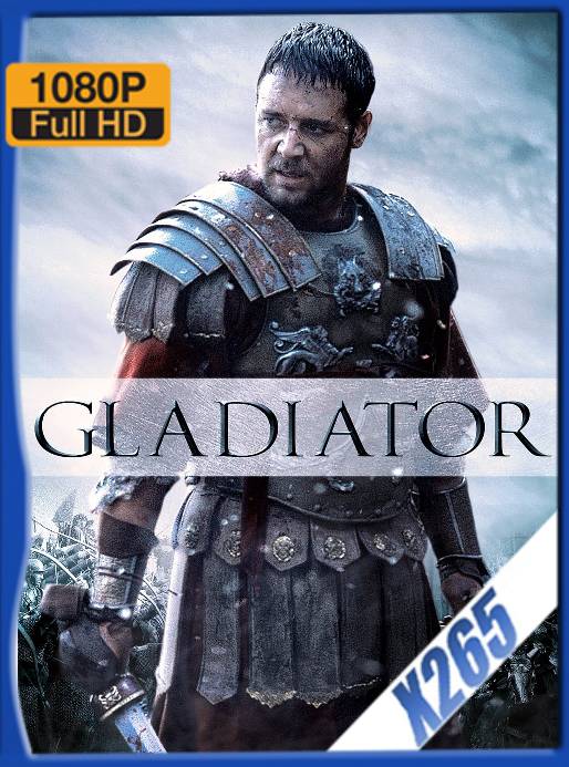 Gladiador (2000) EXTENDED BDRip 1080p x265 Latino [GoogleDrive]
