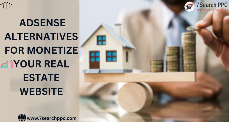Adsense Alternatives to Monetize Your Real Estate Website