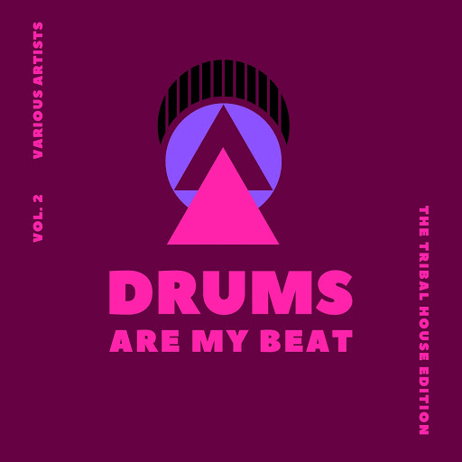 Drums Are My Beat (The Tribal House Edition), Vol. 2 (2020) mp3 320 Kbps