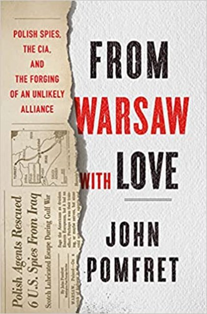 Buy From Warsaw with Love: Polish Spies, the CIA, and the Forging of an Unlikely Alliance from Amazon.com