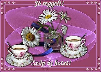 https://i.postimg.cc/9fsC8mBR/joreggelt-szep-uj-hetet.jpg