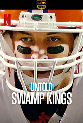 Untold: Swamp Kings - Stagione 1 (2023) [Completa] DLMux 1080p E-AC3+AC3 ITA ENG SUBS