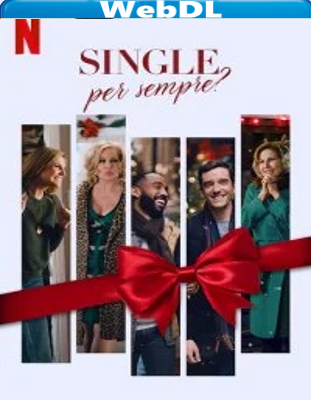 Single per sempre? (2021) WEBDL 1080p x264 E-AC3+AC3 ITA ENG