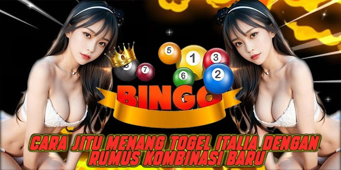 Cara Jitu Menang Togel Italia Dengan Rumus Kombinasi Baru
