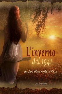 Isa Heisenberg - L'inverno del 1941. Una storia d'amore avvolta nel mistero (2023)