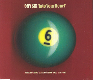 21/02/2023 - 6 By Six – Into Your Heart (CD, Single)(6 x 6 Records – SIXCD 130)  1996 (FLAC) R-106512-001