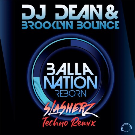 DJ Dean & Brooklyn Bounce - Balla Nation Reborn (Slasherz Techno Remix) (2025)