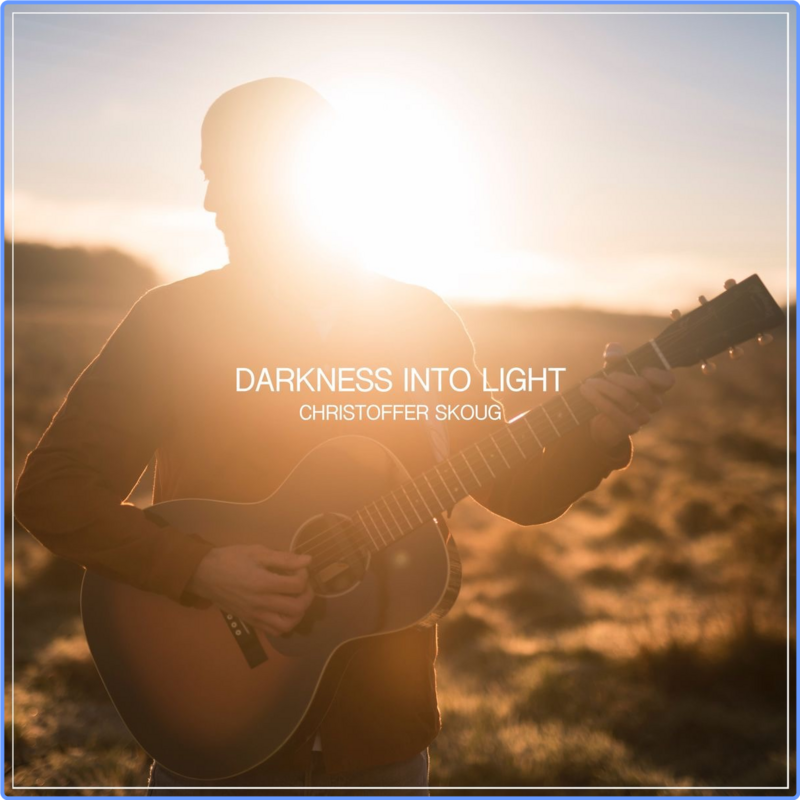 Christoffer Skoug - Darkness Into Light (2021) mp3 320 Kbps Scarica Gratis