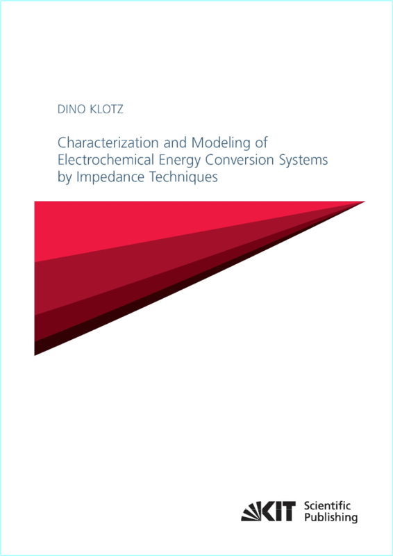 Characterization And Modeling Electrochemical Energy Conversion (2012) (Dino Klotz) Characterization And Modeling Electrochemical Energy Conversion (2012) (Dino Klotz)