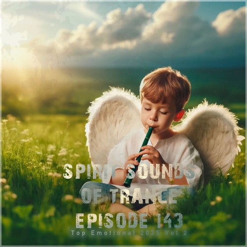 VA - Spirit Sounds of Trance Episode 143 (Top Emotional (2025) Vo, 2) (2026)