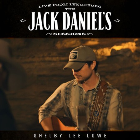 Shelby Lee Lowe - The Jack Daniel's Sessions: Live From Lynchburg (2025)