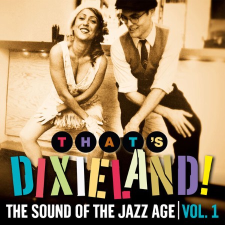 VA - That's Dixieland! The Sound of the Jazz Age Vol. 1 (2025)