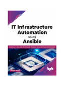 IT Infrastructure Automation Using Ansible Guidelines to Automate the Network, Windows, Linux, an... IT Infrastructure Automation Using Ansible Guidelines to Automate the Network, Windows, Linux, an...