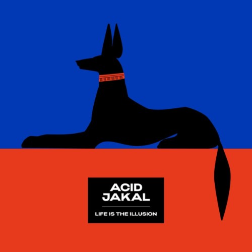 Acid Jal - Life Is The Illusion (2026)