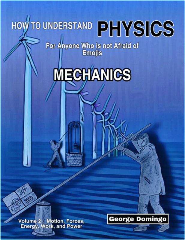 How To Understand Physics Mechanics For Anyone Who Is Not Affraid Of Emojis (Domingo, George)