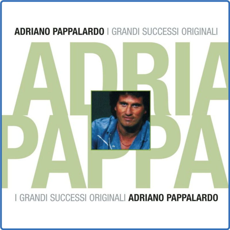 Adriano Pappalardo - I Grandi Successi Originali (Album, RCA Records Label, 2007) mp3 320 Kbps