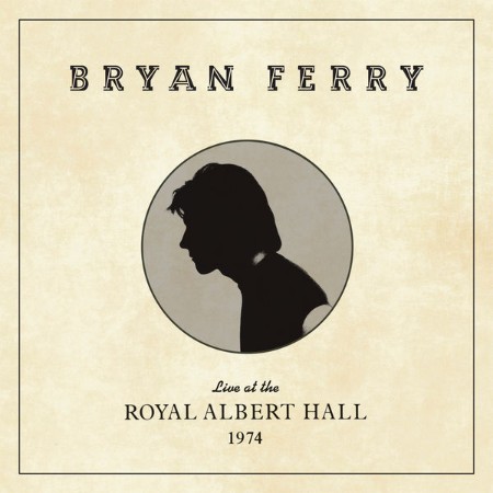 Bryan Ferry - Live at the Royal Albert Hall, 1974 (Live at the Royal Albert Hall, ...