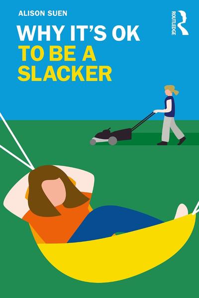Why It's Ok To Be A Slacker EPUB (Alison Suen)