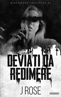 J Rose - Blackwood Institute Vol. 1. Deviati da redimere (2023)