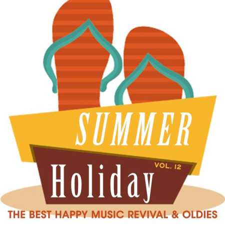 Various Artists - Summer Holiday, Vol. 12 (The Best Happy Music Revival & Oldies) (2020)