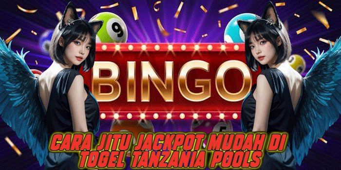 Cara Jitu Jackpot Mudah di Togel Tanzania Pools