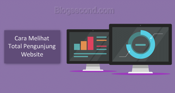 3 Cara Melihat Total Pengunjung Website