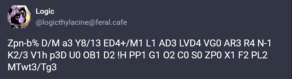 a cropped screenshot of a mastodon user with the handle @logicthylacine@feral.cafe with the following zoo code Zpn-b% D/M a3 Y8/13 ED4+/M1 L1 AD3 LVD4 VG0 AR3 R4 N-1 K2/3 V1h p3D U0 OB1 D2 !H PP1 G1 O2 C0 S0 ZP0 X1 F2 PL2 MTwt3/Tg3