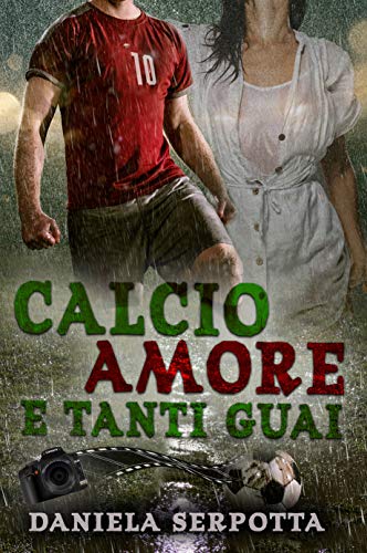 Daniela Serpotta – Calcio, amore e tanti guai (2021)