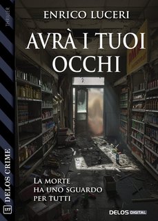 Enrico Luceri - Avrà i tuoi occhi. Delos Crime Vol. 177 (2024)