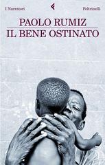 Paolo Rumiz – Il bene ostinato (2010)