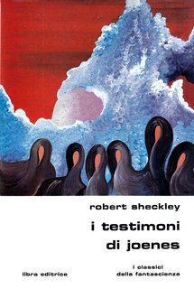 Robert Sheckley - I testimoni di Joenes (1974)