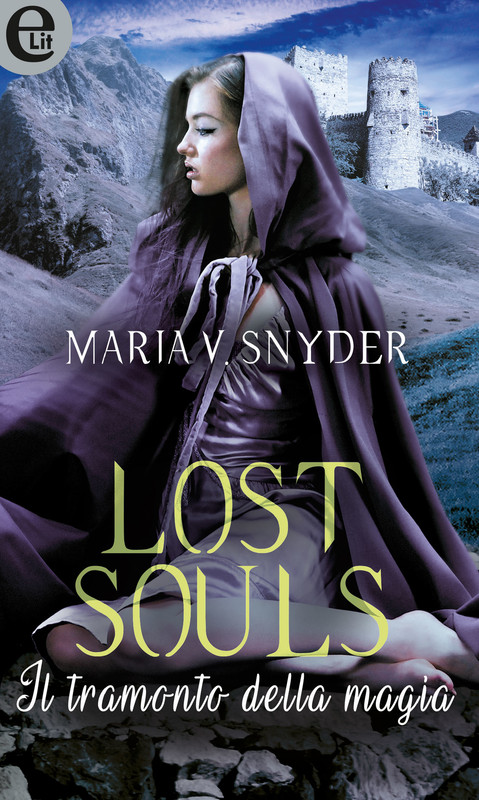 Maria V. Snyder - Lost Souls. Il tramonto della magia (2016)