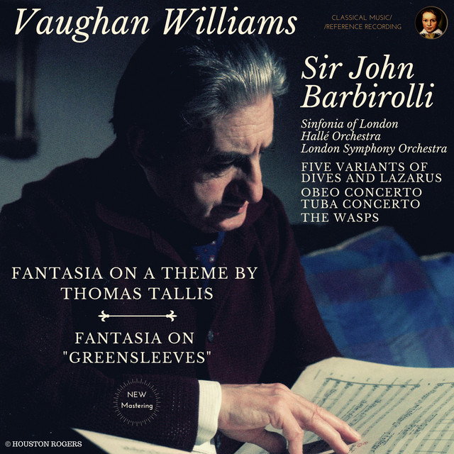Ralph Vaughan Williams, Sir John Barbirolli, Sinfonia Of London, Hallé Orchestra (2022)  • Vaughan Williams: Fantasia on a theme by Thomas Tallis, Fantasia on "Greensleeves" & Orchestral Works .flac  48.0 kHz 24 bits