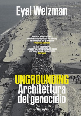 Eyal Weizman - Ungrounding (2026)