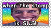 when the stamp is sus