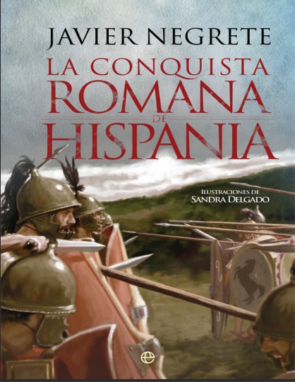 La conquista romana de Hispania - Javier Negrete (PDF + Epub) [VS]